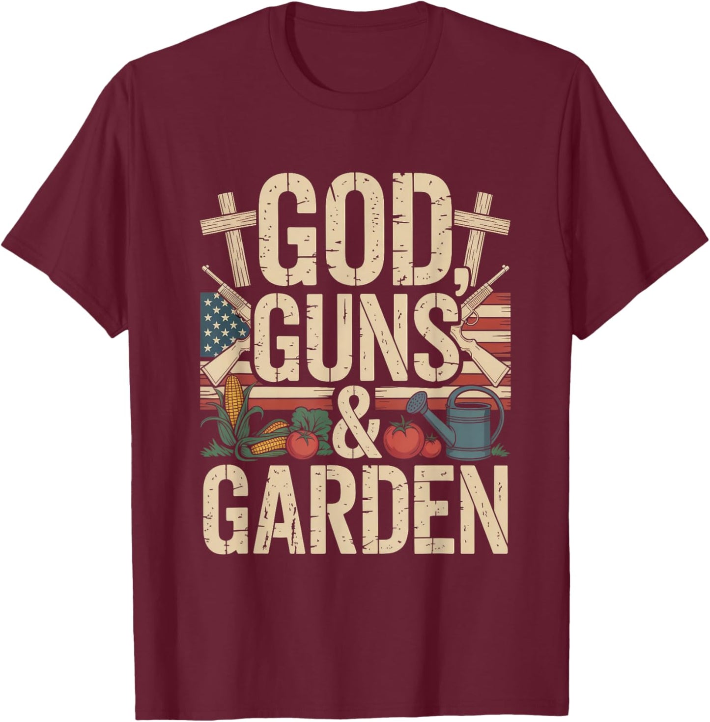 God Guns and Garden Patriotic Christian Veteran Farm T-Shirt - T-Shirt | Maroon
