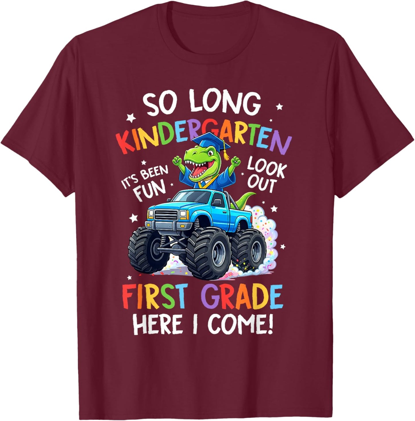 So Long Kindergarten 1st Grade Here I Come Graduation Boys T-Shirt - T-Shirt | Maroon
