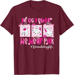 in October We Wear Pink Dermatology Life Breast Cancer Nurse T-Shirt - T-Shirt | Maroon