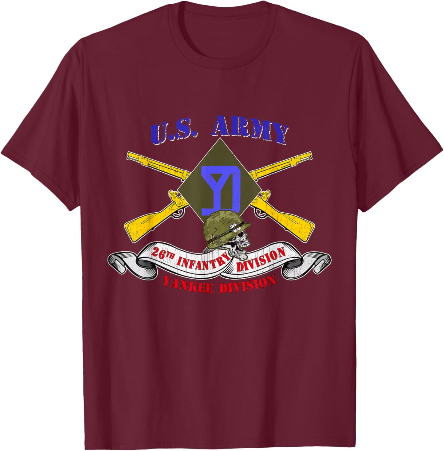 26th Infantry Division 26th ID Veteran Yankee Division Gifts T-Shirt - T-Shirt | Maroon