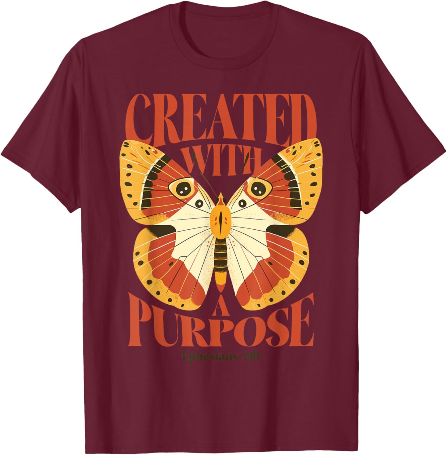 created with a purpose - Ephesians 2:10 Christian butterfly T-Shirt - T-Shirt | Maroon