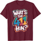 Whats the 411 Hun T-Shirt - T-Shirt | Maroon