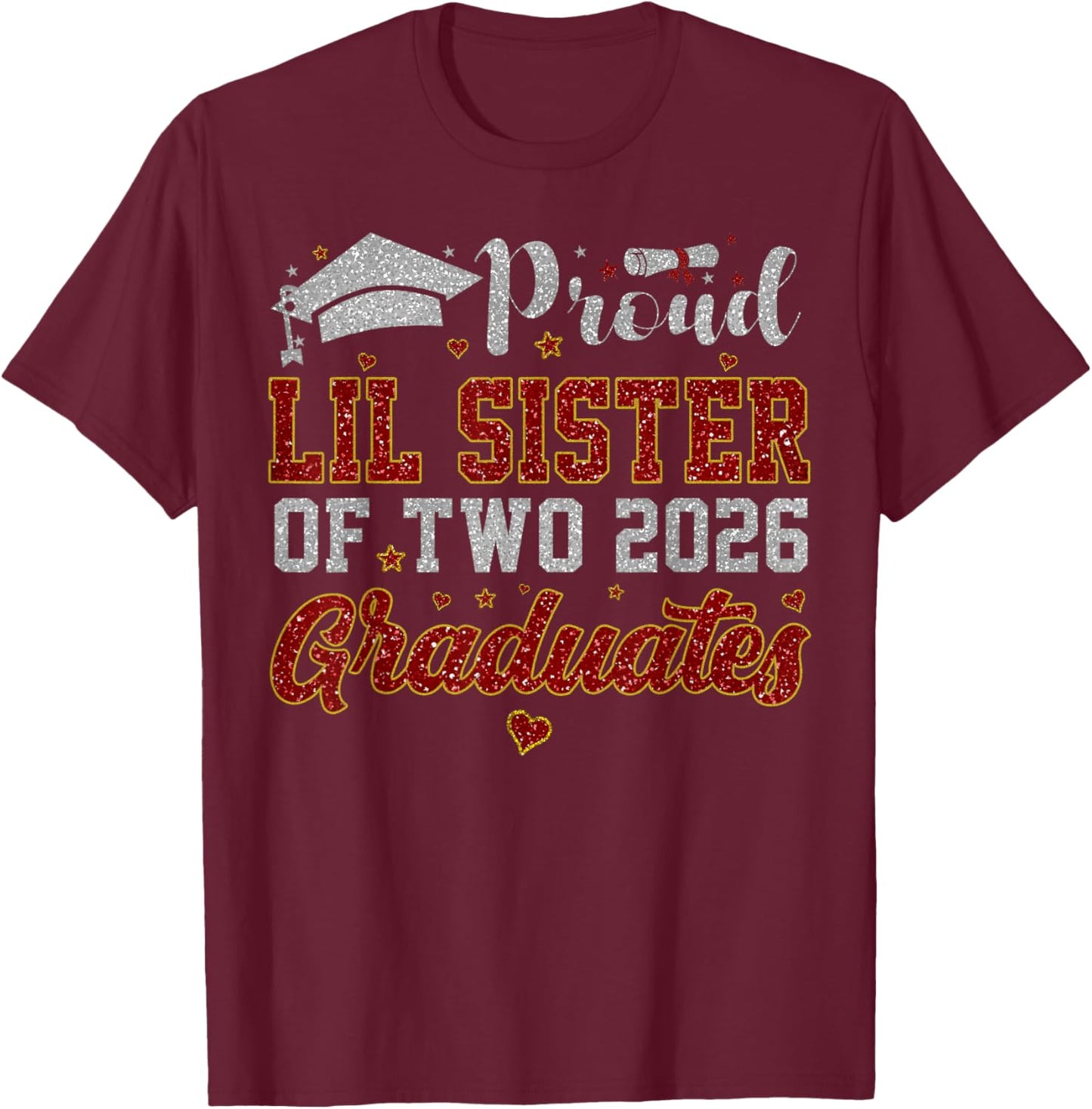 Proud Lil Sister of Two 2026 Graduates Twins Graduation T-Shirt - T-Shirt | Maroon