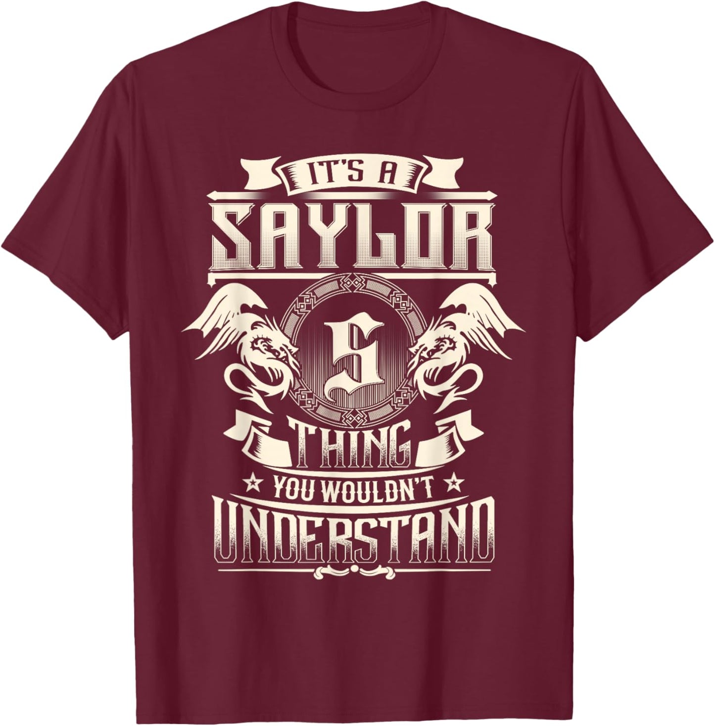It's A Saylor Thing You Wouldn't Understand Family Name T-Shirt - T-Shirt | Maroon