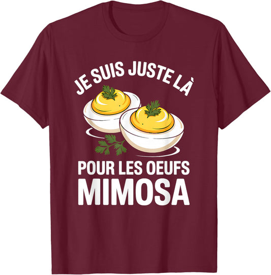 I'm Just There for Mimosa Eggs | Humor Meal Family T-Shirt - T-Shirt | Maroon