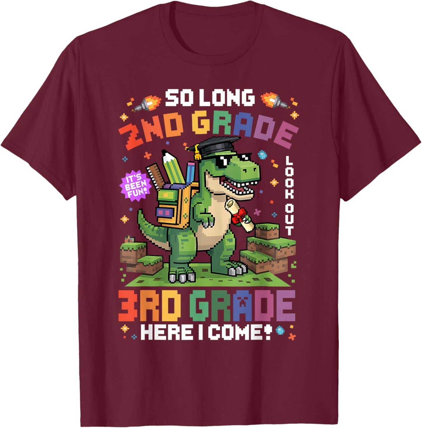 So Long 2nd Grade Look Out 3rd Grade Here I Come Last Day T-Shirt - T-Shirt | Maroon