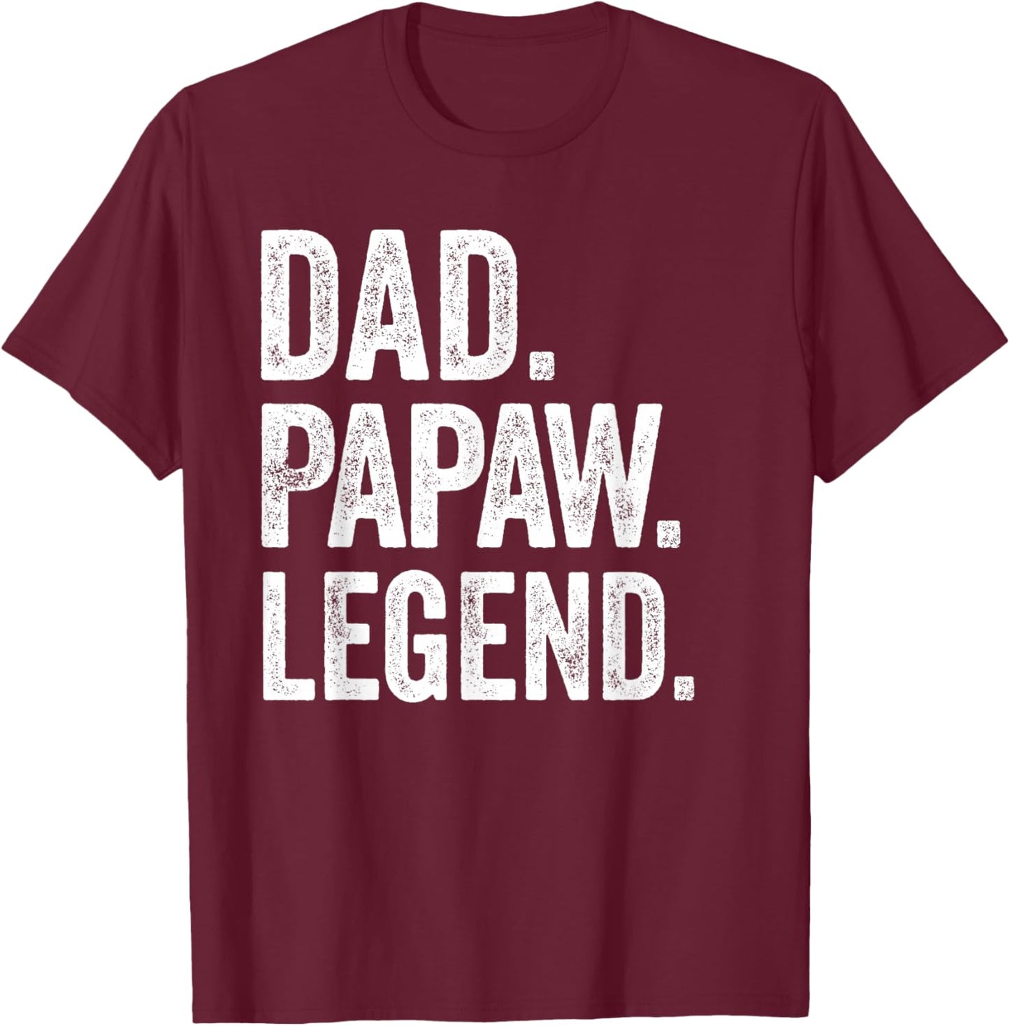 Dad Papaw Legend - Vintage Distressed Bold Papaw Graphic T-Shirt - T-Shirt | Maroon
