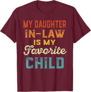 Vintage My Daughter in Law is My Favorite Child Father's Day T-Shirt - T-Shirt | Maroon