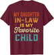 Vintage My Daughter in Law is My Favorite Child Father's Day T-Shirt - T-Shirt | Maroon