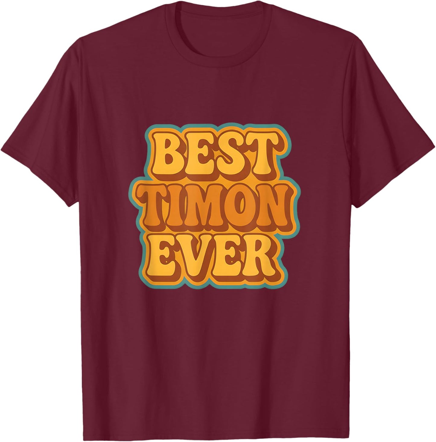 Best Timon Ever Retro Quote Funny Vintage Style T-Shirt - T-Shirt | Maroon