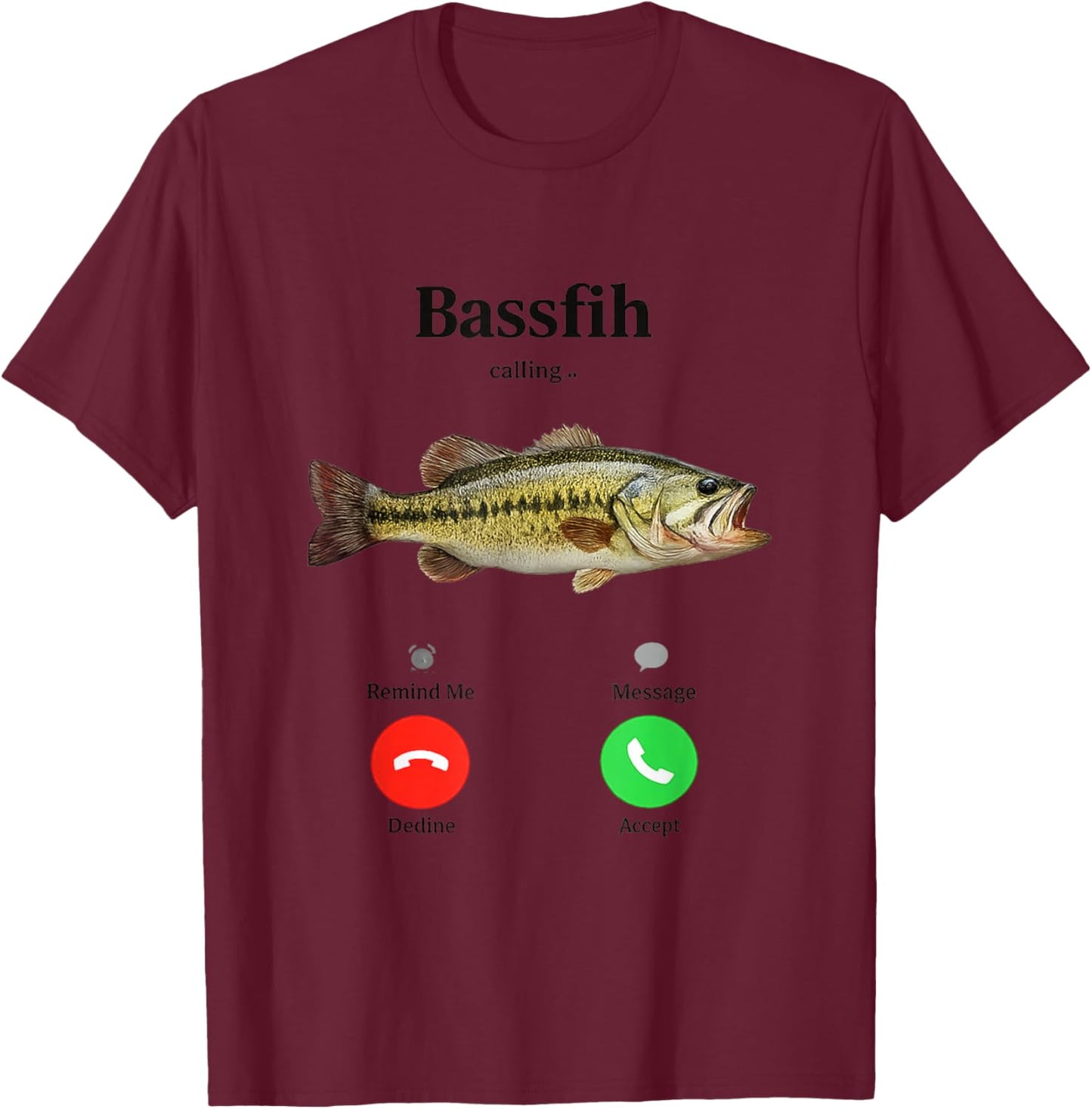 Bassfih Calling Phone Call Fih Fish T-Shirt - T-Shirt | Maroon