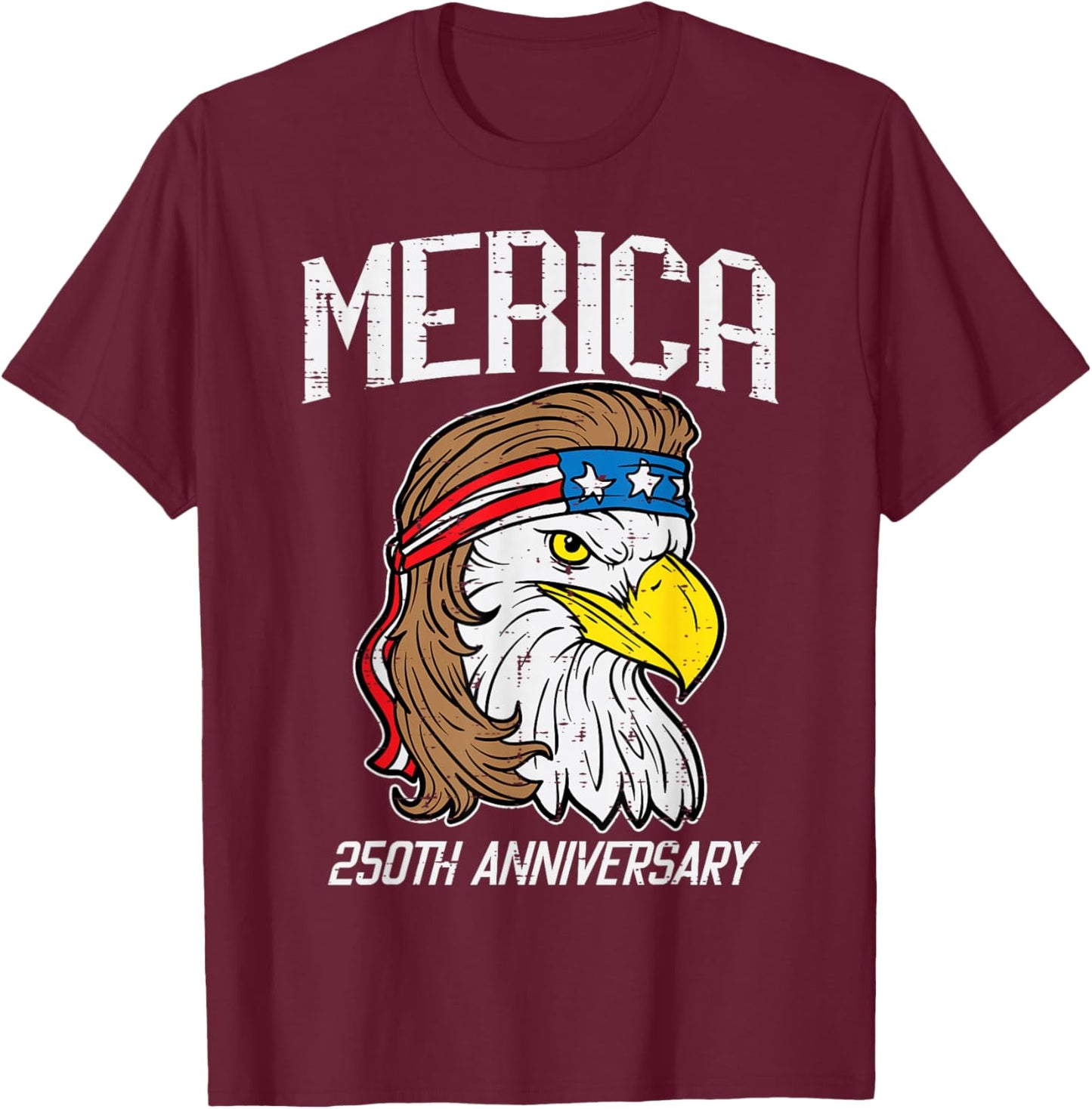 Merica 250th Anniversary Funny 250 Years Men Women Kids T-Shirt - T-Shirt | Maroon