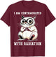 I Am Contaminated With Radiation Funny Cat Meme Humorous T-Shirt - T-Shirt | Maroon