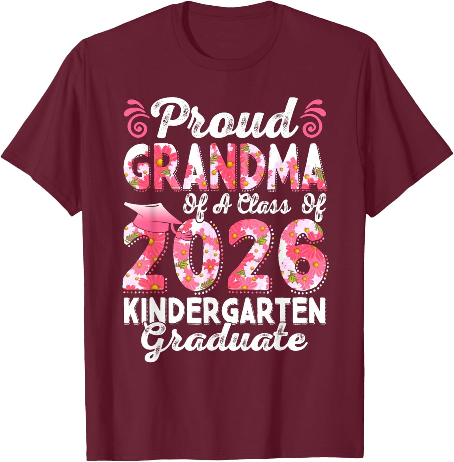 Proud Grandma Class of 2026 Kindergarten Graduate T-Shirt - T-Shirt | Maroon