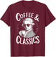 Wolfgang Amadeus Mozart Quote Coffee & Classical Music Lover T-Shirt - T-Shirt | Maroon