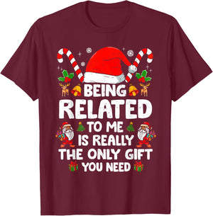 Being Related To Me Funny Christmas Family Xmas Pajamas T-Shirt - T-Shirt | Maroon