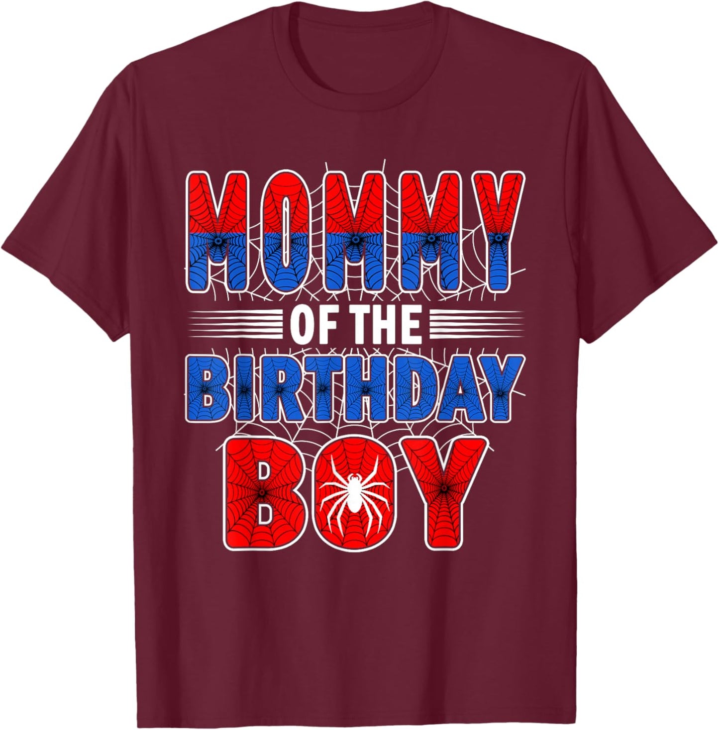 Mommy of The Birthday Boy Spider Web Birthday Party T-Shirt - T-Shirt | Maroon