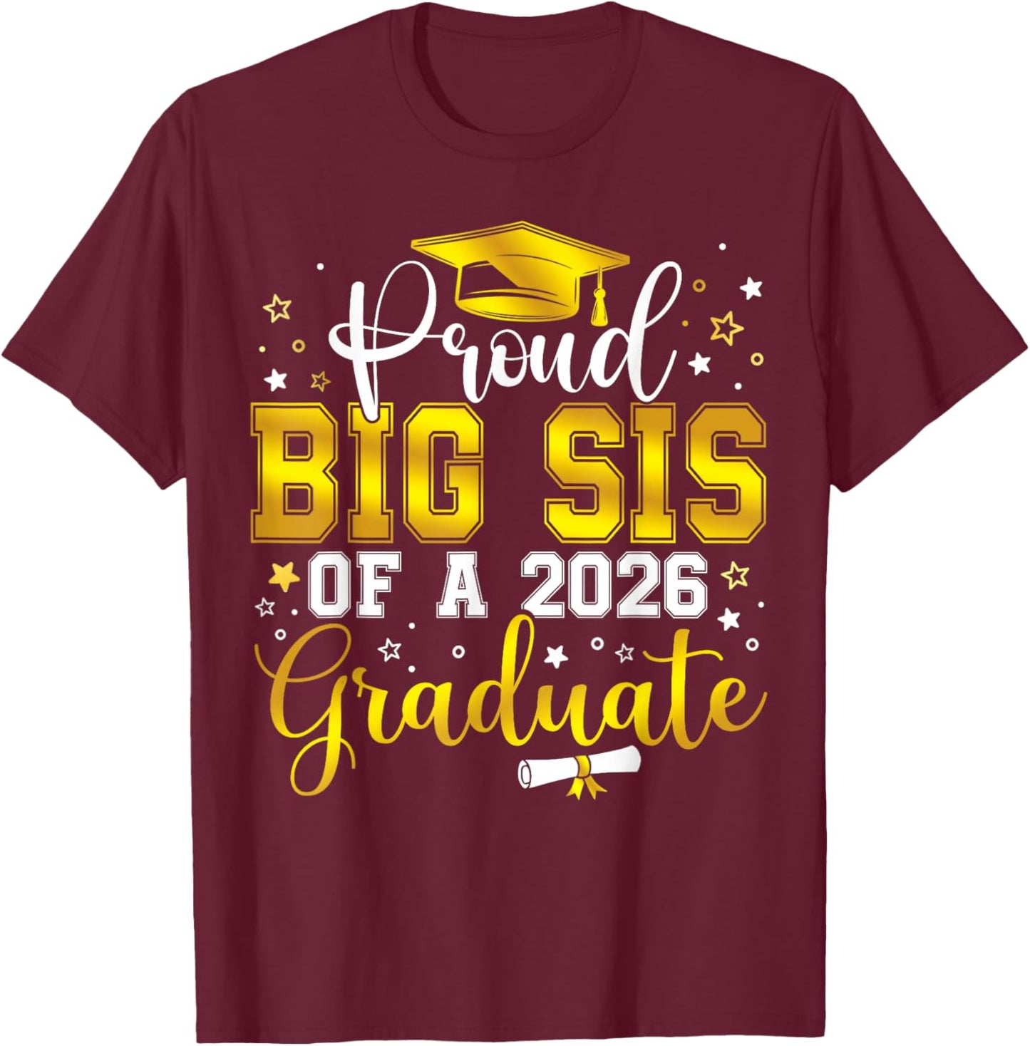 Proud Big Sis of a Class of 2026 Graduate Senior Graduation T-Shirt - T-Shirt | Maroon