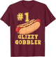 #1 Glizzy Gobbler Number One Glizzy Gobbler Funny Hot Dog T-Shirt - T-Shirt | Maroon