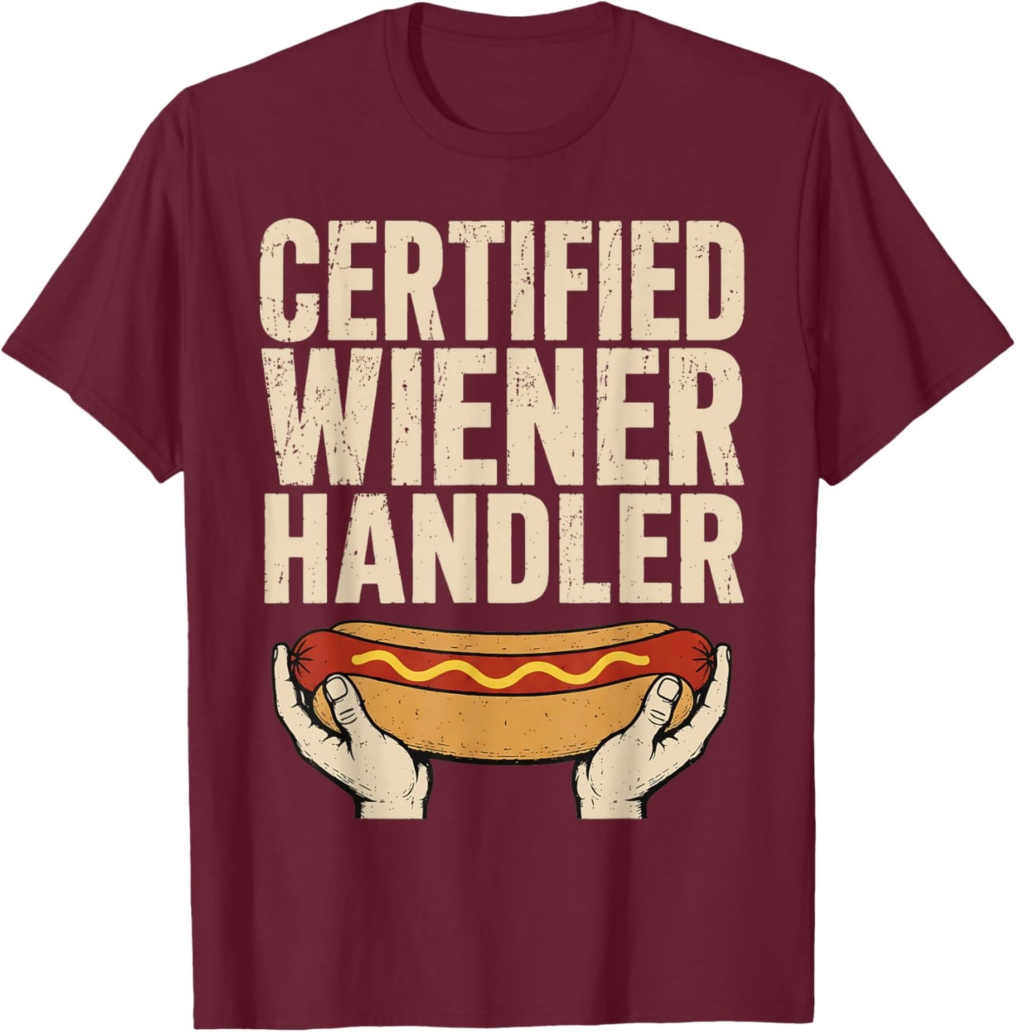Certified Wiener Handler Funny BBQ Hot Dog Grilling T-Shirt - T-Shirt | Maroon