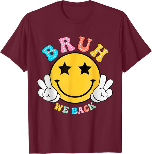 Back To School For Teacher, Student Smile Face Bruh We Back Women Kids T-Shirt - T-Shirt | Maroon