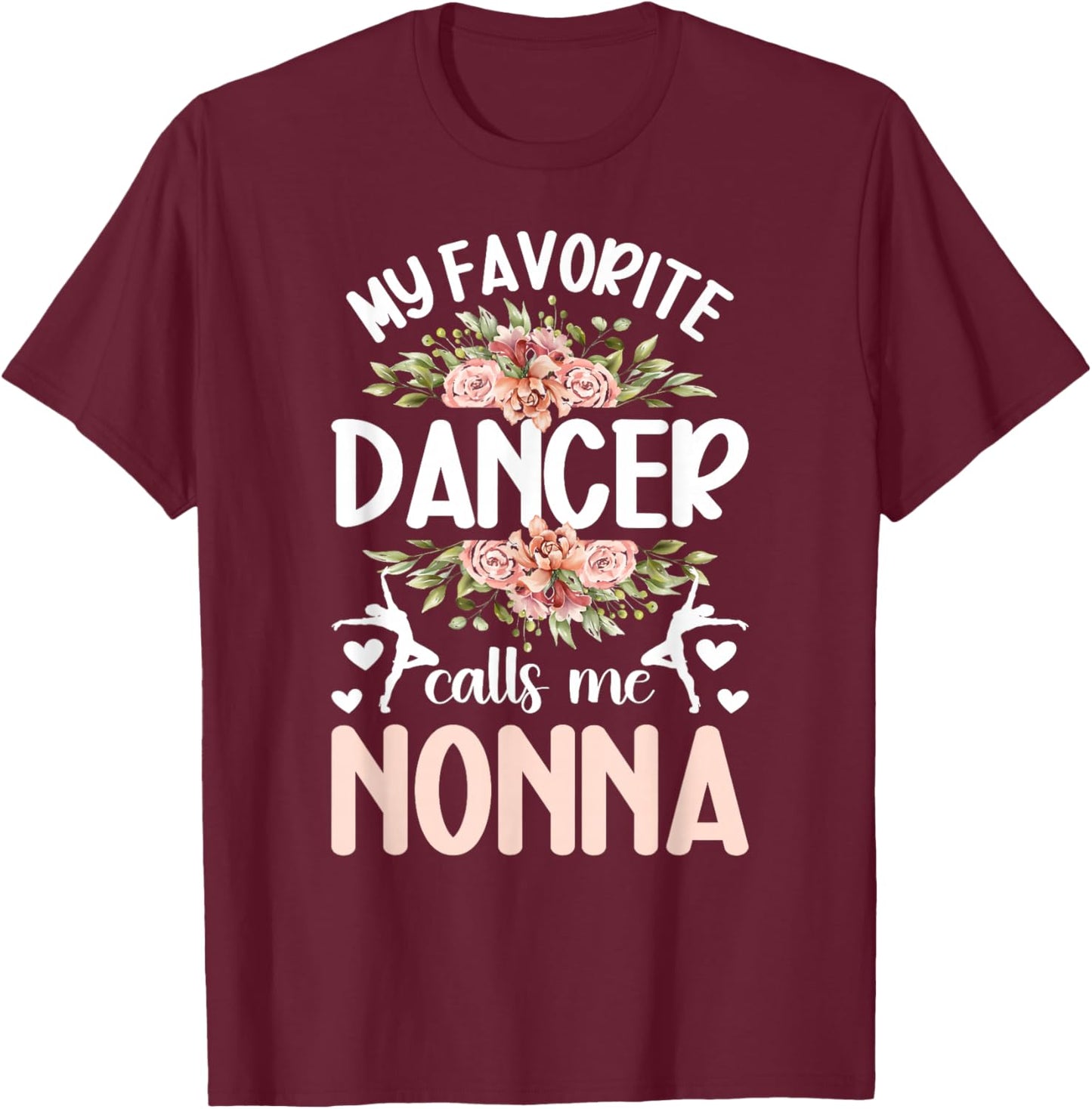 My Favorite Dancer Nonna Dance Nonna Grandma Dancing Nonna T-Shirt - T-Shirt | Maroon
