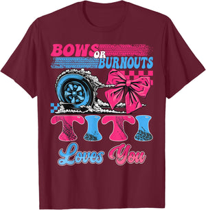 Burnouts or Bows Titi Loves You Pink Blue Gender Reveal T-Shirt - T-Shirt | Maroon