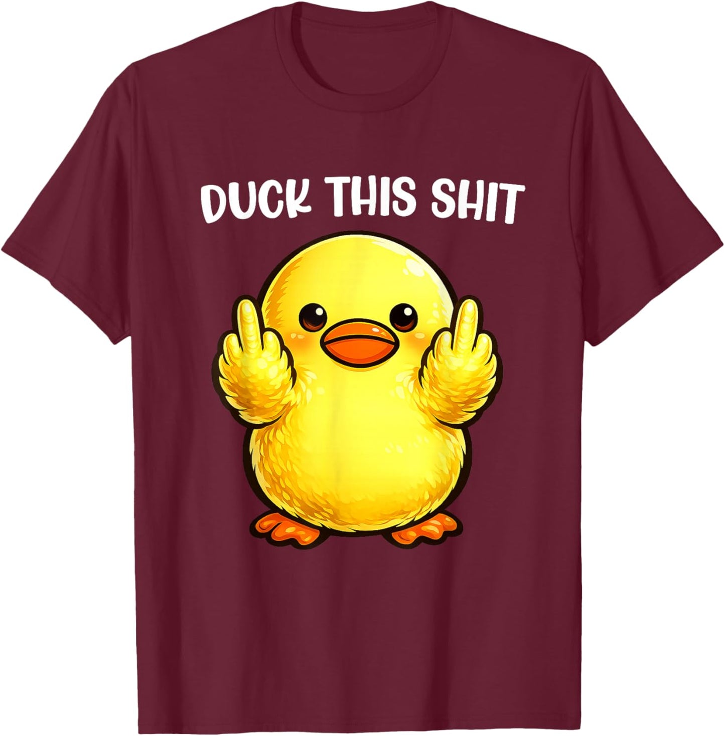 Duck This Shit Funny Silly Duck Middle Finger Duck Meme T-Shirt - T-Shirt | Maroon