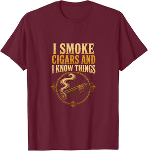 I Smoke Cigars and I Know Things Cigar T-Shirt - T-Shirt | Maroon