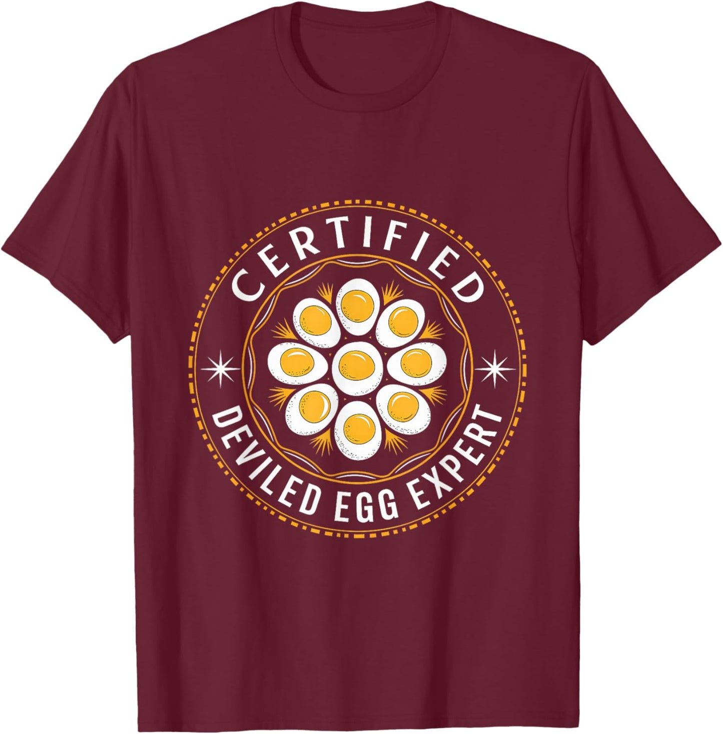 Certified Deviled Egg Expert Omelet Food Lover Women Men T-Shirt - T-Shirt | Maroon