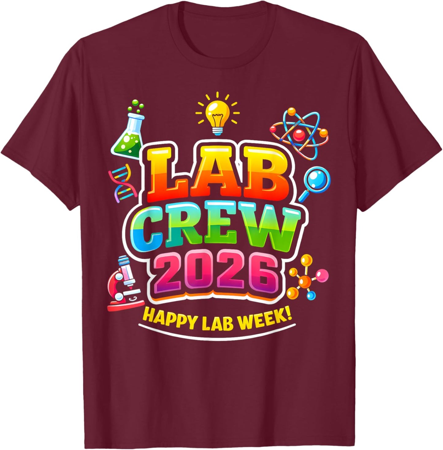 Lab Crew 2026 Happy Lab Week Science Laboratory Team T-Shirt - T-Shirt | Maroon