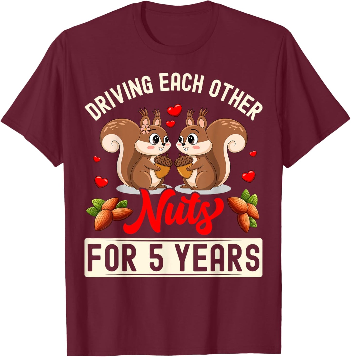Couples Married 5 Year Funny 5th Wedding Anniversary T-Shirt - T-Shirt | Maroon