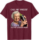 Call Me Sneeze Cuz My Gazoon Tight Funny Embarrassing T-Shirt - T-Shirt | Maroon