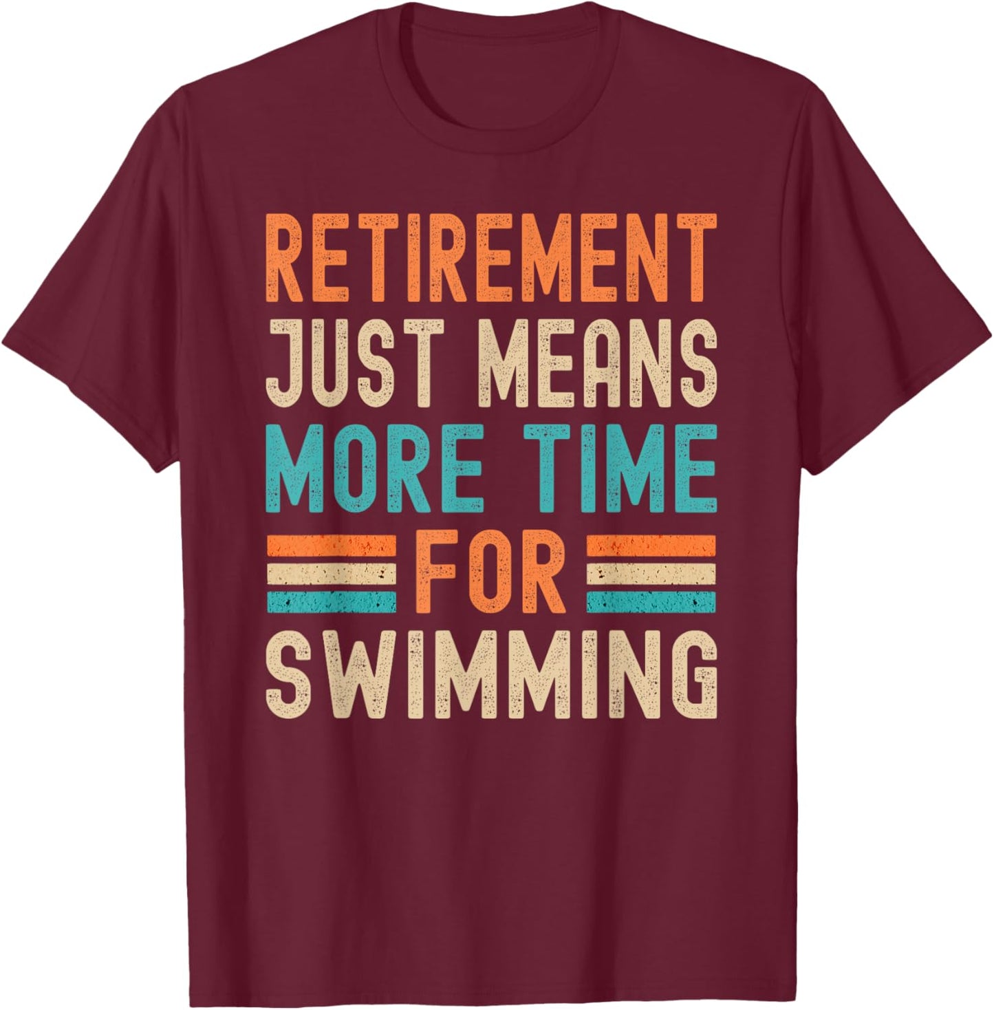 Vintage Retirement Means More Time for Swimming Retro Funny T-Shirt - T-Shirt | Maroon