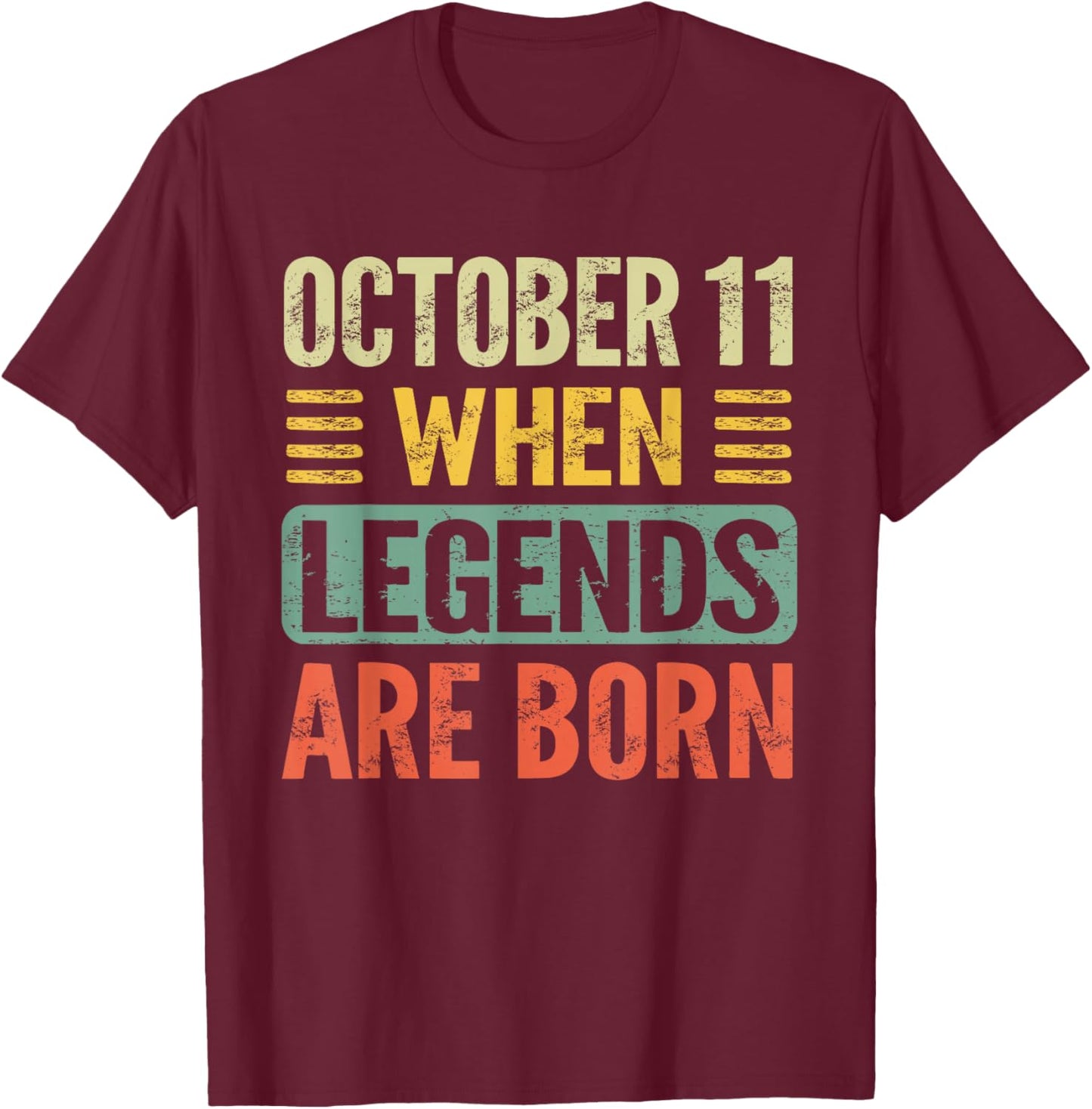 Legends Are Born On October 11th Birthday Vintage Oct 11 T-Shirt - T-Shirt | Maroon