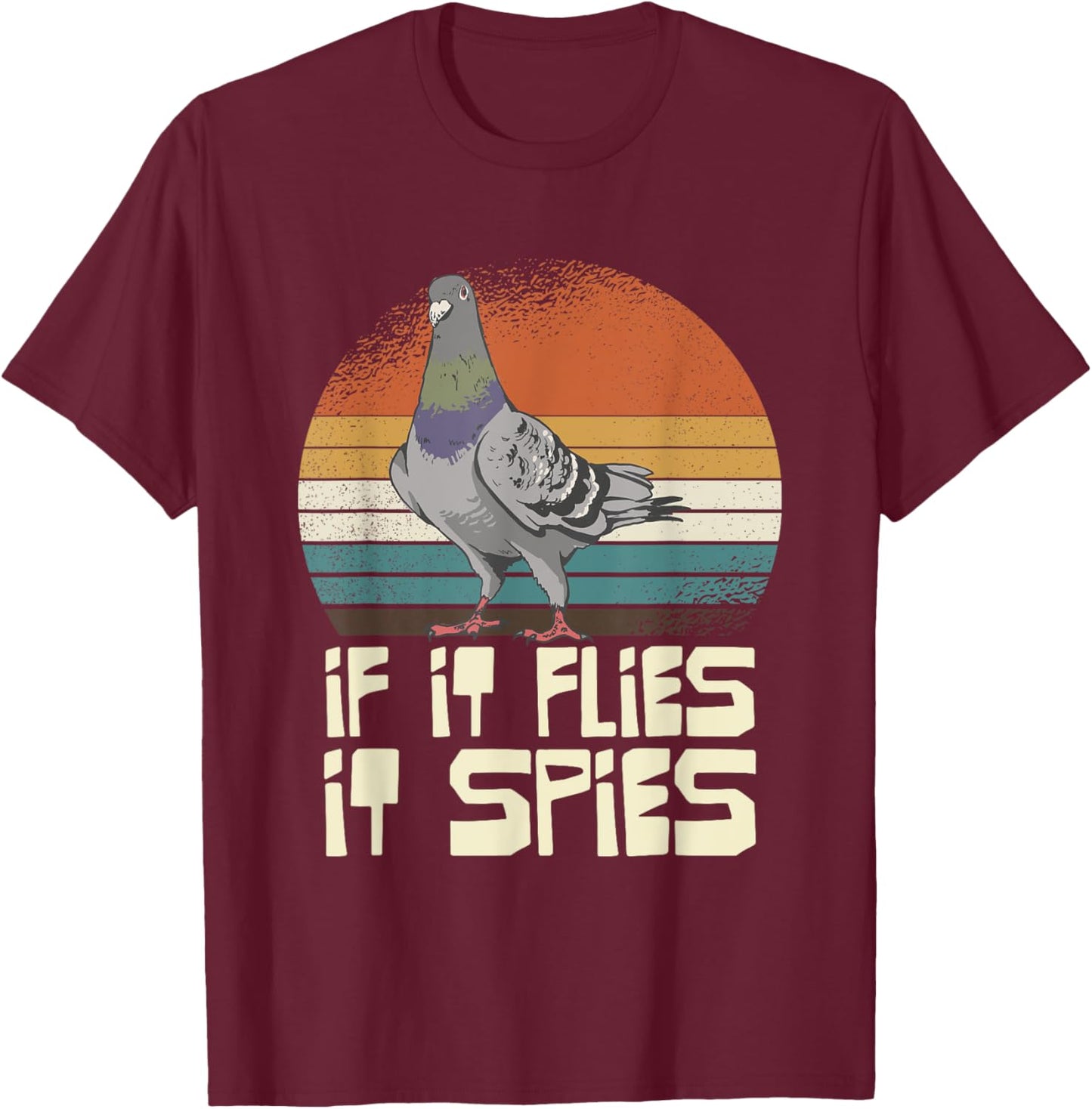 Pigeon If It Flies It Spies Retro T-Shirt - T-Shirt | Maroon