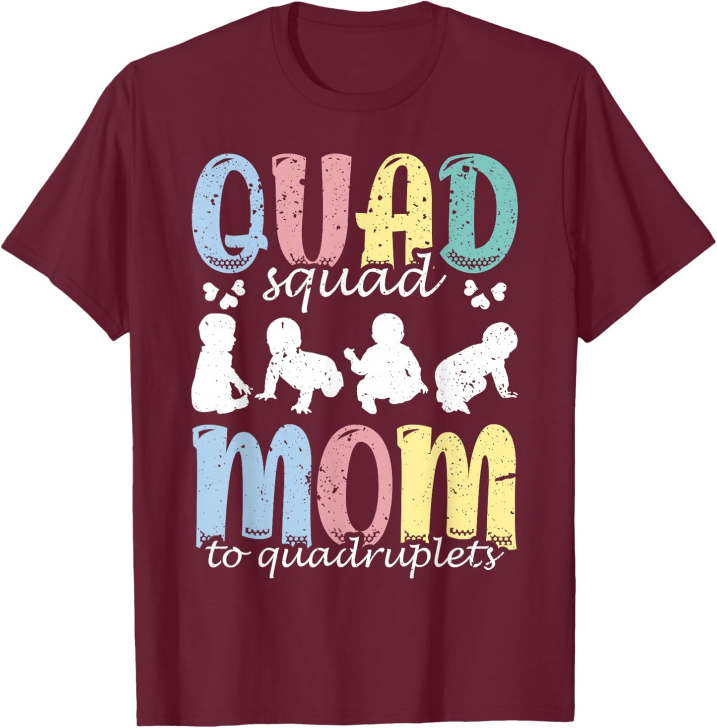Quad Squad: Mom To Quadruplets Mami Mama Mommy Mother T-Shirt - T-Shirt | Maroon