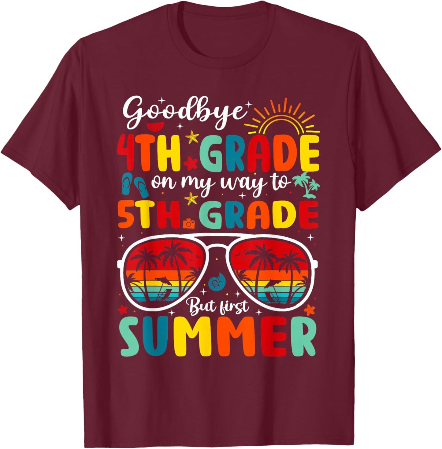 Goodbye 4th Grade Graduation Last Day 5th Grade Hello Summer T-Shirt - T-Shirt | Maroon