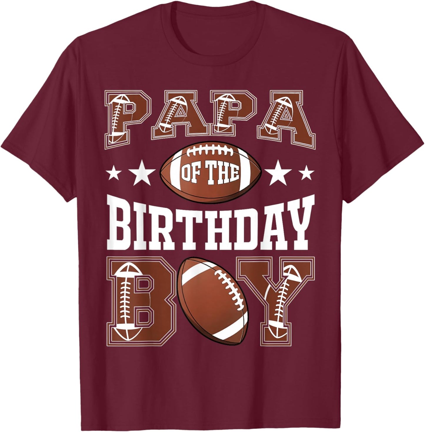Papa Of The Birthday Boy Football Game Day T-Shirt - T-Shirt | Maroon