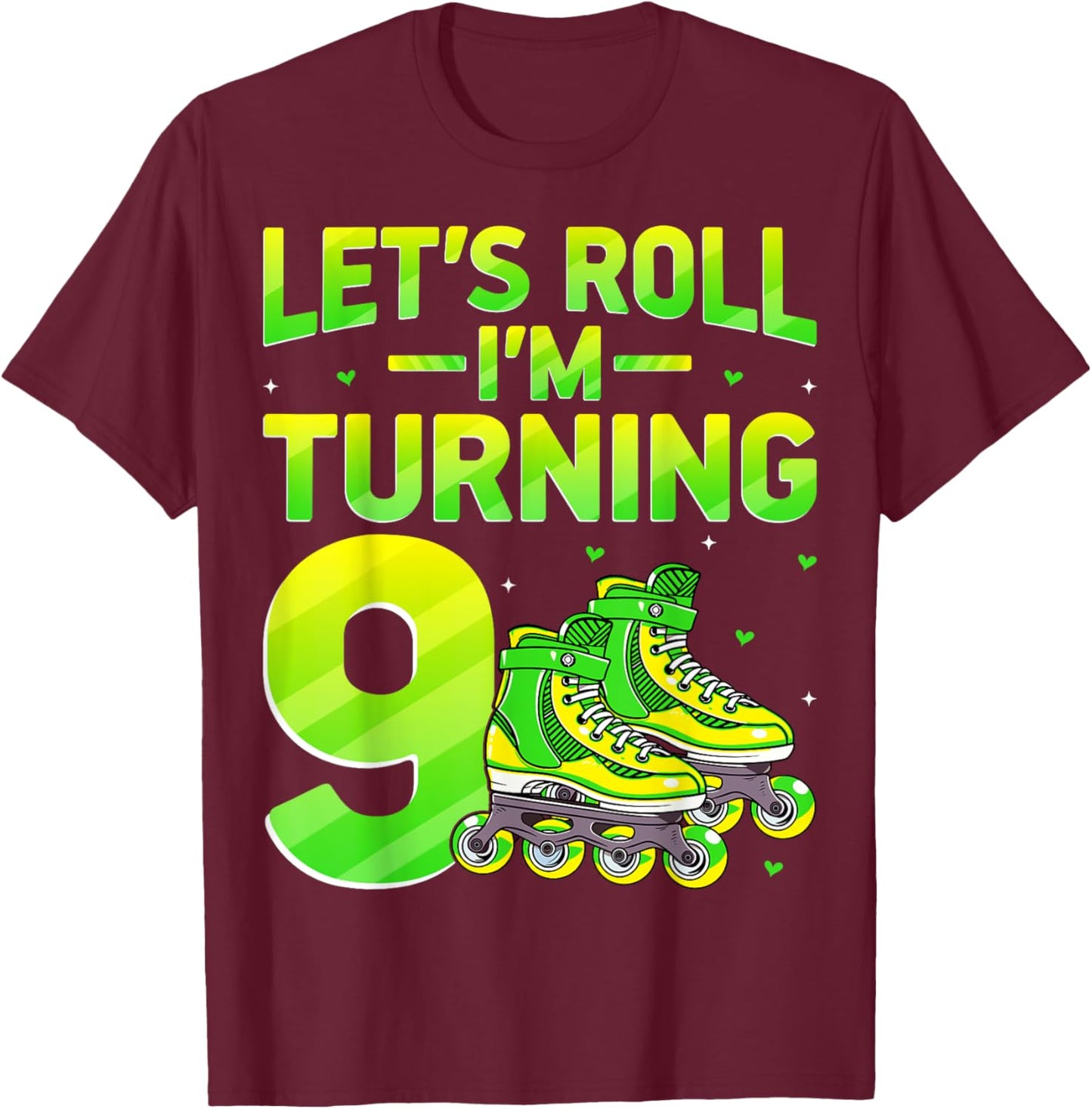 Let's Roll I'm Turning 9 Roller Skating Skaters 9th Birthday T-Shirt - T-Shirt | Maroon