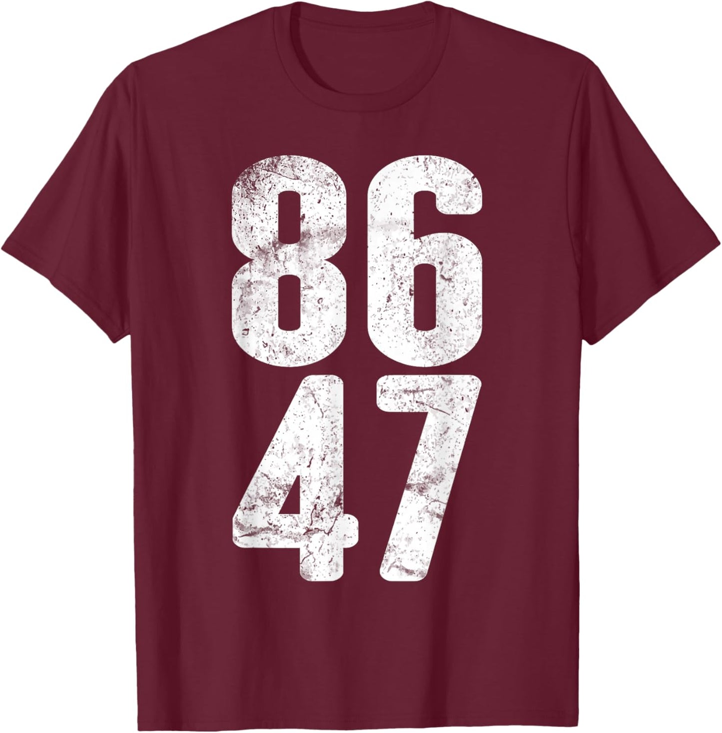 86 47 Anti-Trump Vintage 8647 T-Shirt - T-Shirt | Maroon