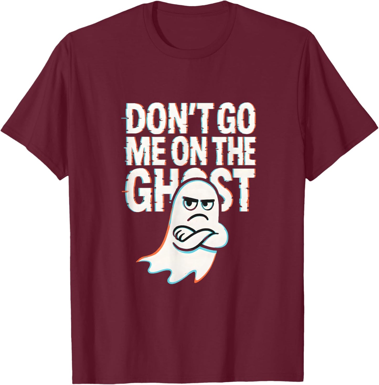 Dont go me on the Ghost Spruch Deutsch Englisch Geschenkidee T-Shirt - T-Shirt | Maroon