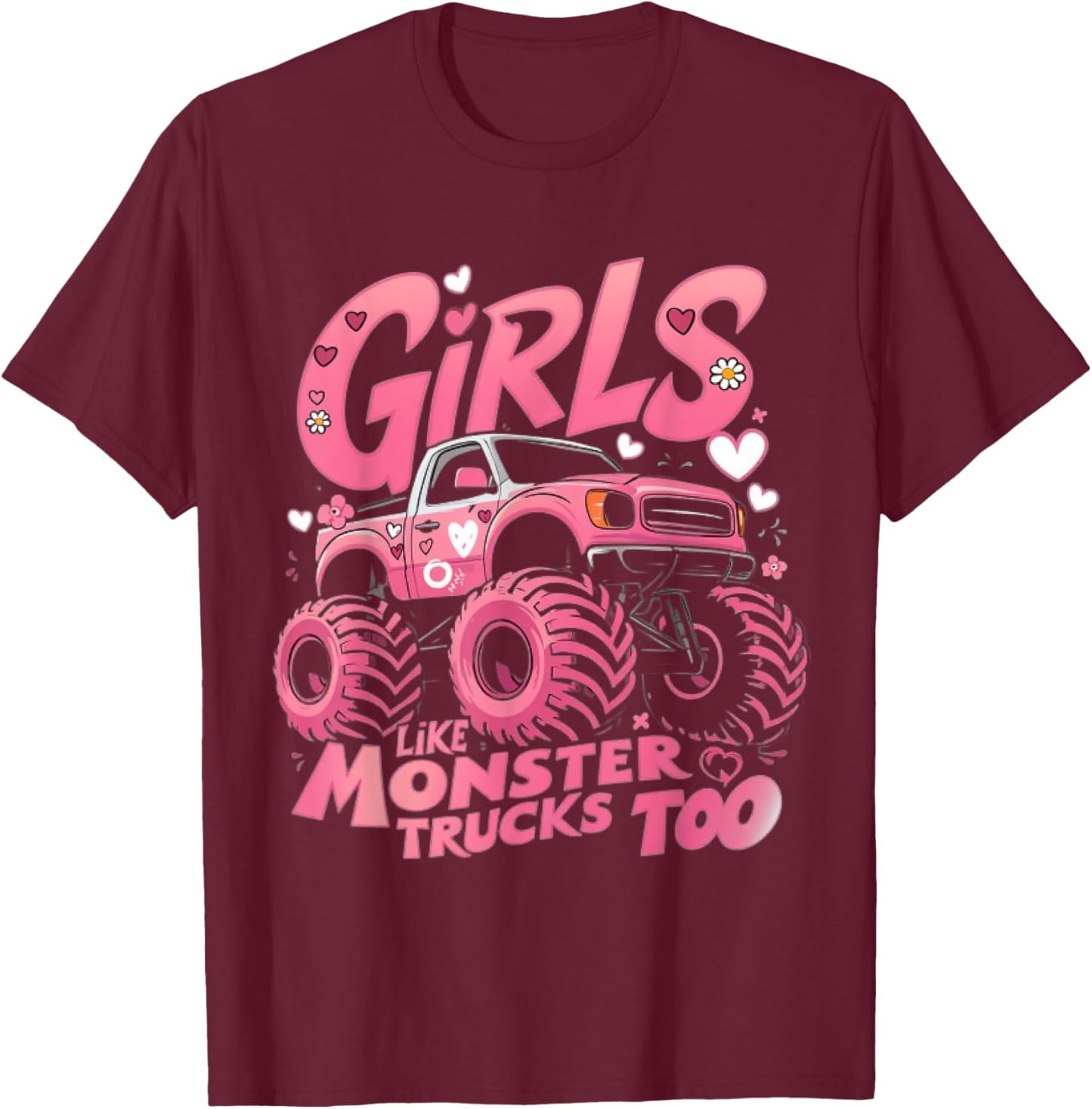 Cute Monster Truck Girls Like Monsters Too T-Shirt - T-Shirt | Maroon