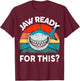 Funny Jaw Ready For This? Kids Toddler Boy Great White Shark T-Shirt - T-Shirt | Maroon
