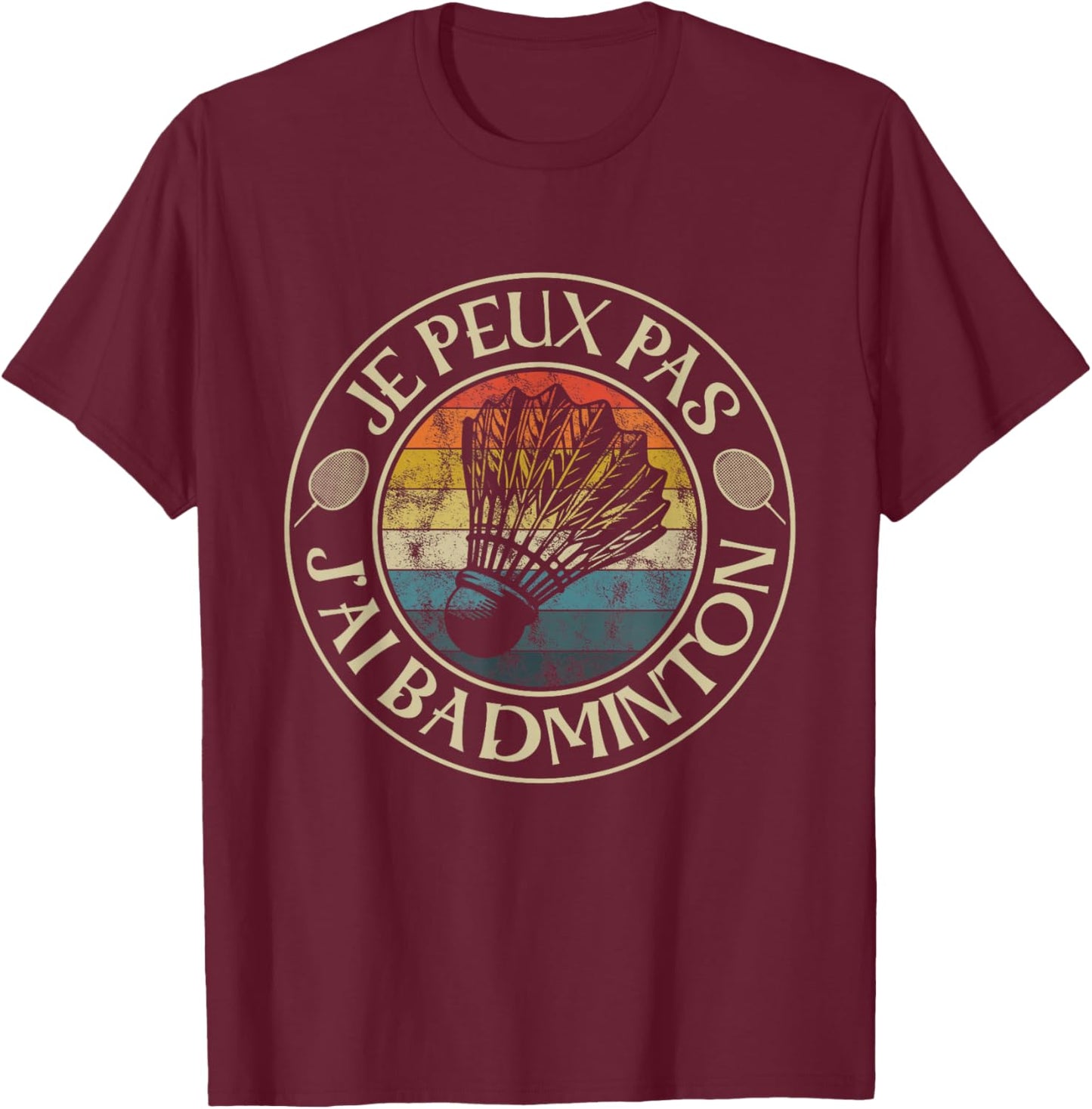 Je Ne Peux Pas J'Ai Badminton Hommes Femmes Joueur Bad T-Shirt - T-Shirt | Maroon