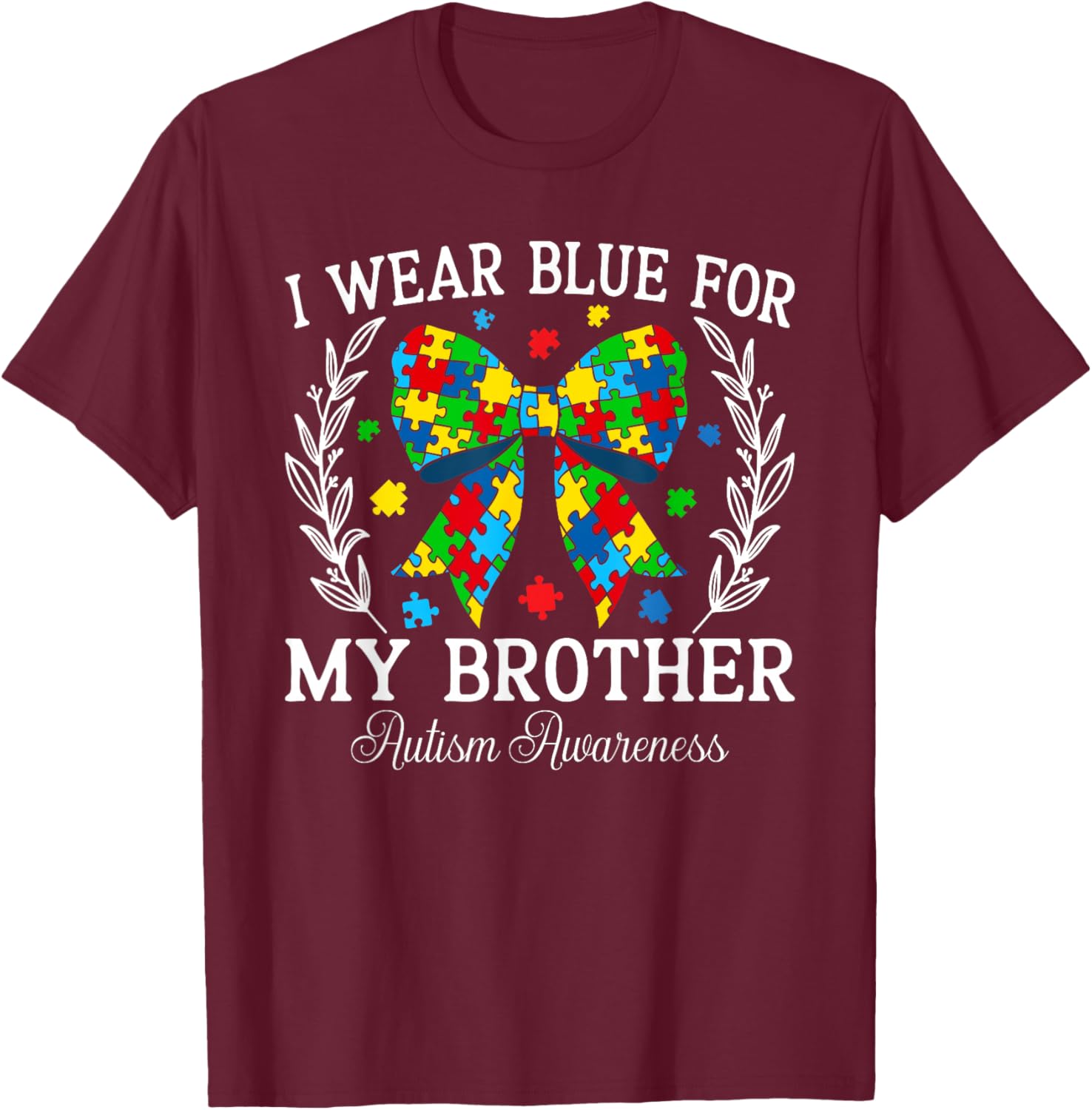 I Wear Blue For My Brother Coquette Family Autism Awareness T-Shirt - T-Shirt | Maroon