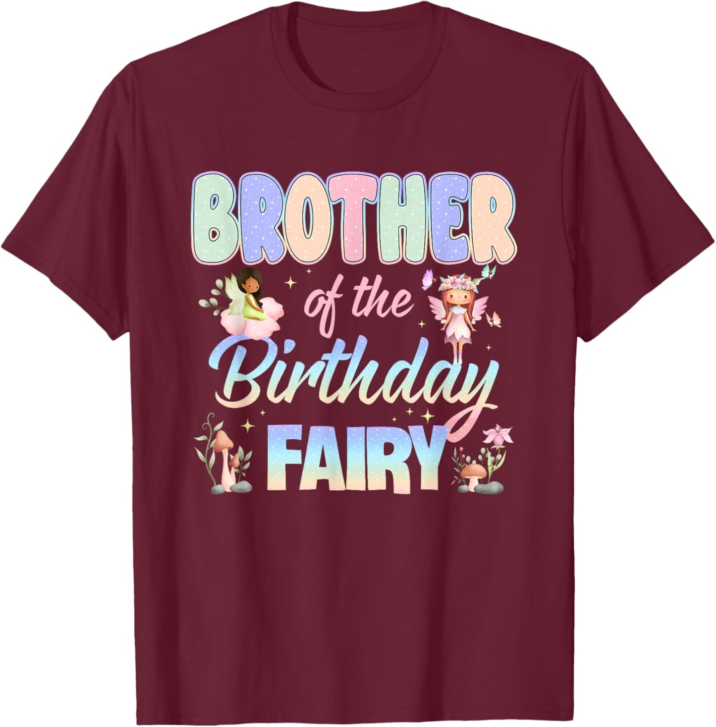 Brother of The Birthday Fairy Little Girl Magical Family T-Shirt - T-Shirt | Maroon