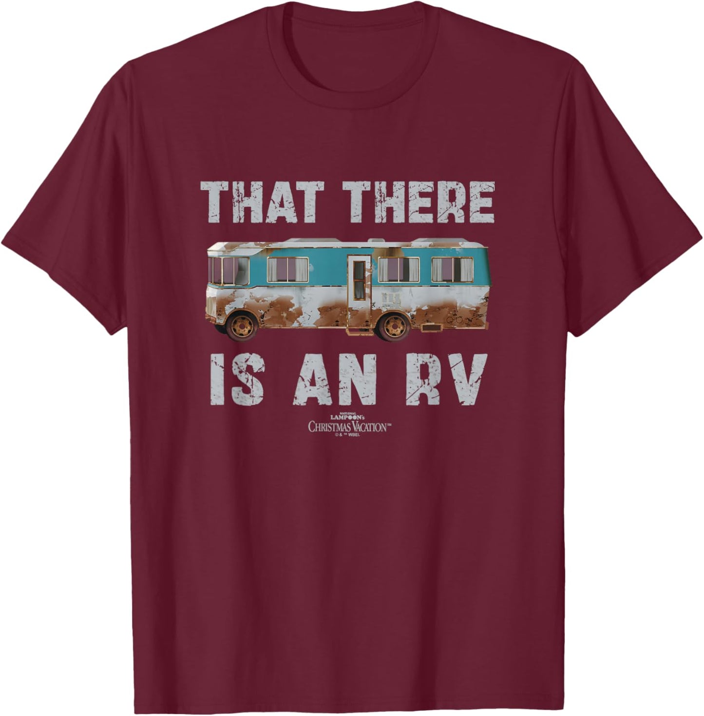 National Lampoon's Christmas Vacation That There is an RV T-Shirt - T-Shirt | Maroon