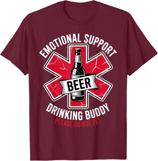 Emotional Support Drinking Buddy Funny Adult Humor Beer T-Shirt - T-Shirt | Maroon
