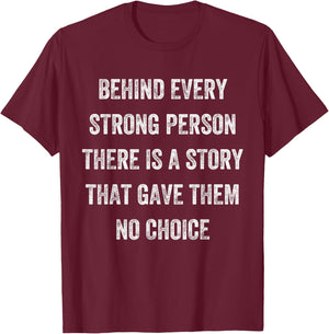 Behind Every Strong Person There Is a Story, Vintage Style T-Shirt - T-Shirt | Maroon